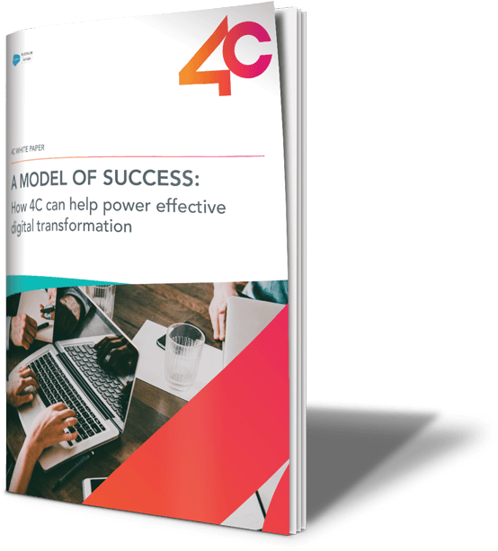 A Model of Success: How 4C can help power effective digital transformation